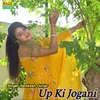 About Up Ki Jogani Song